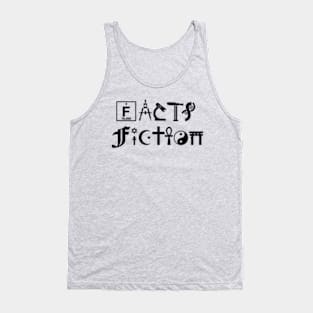 Fact vs Fiction Tank Top